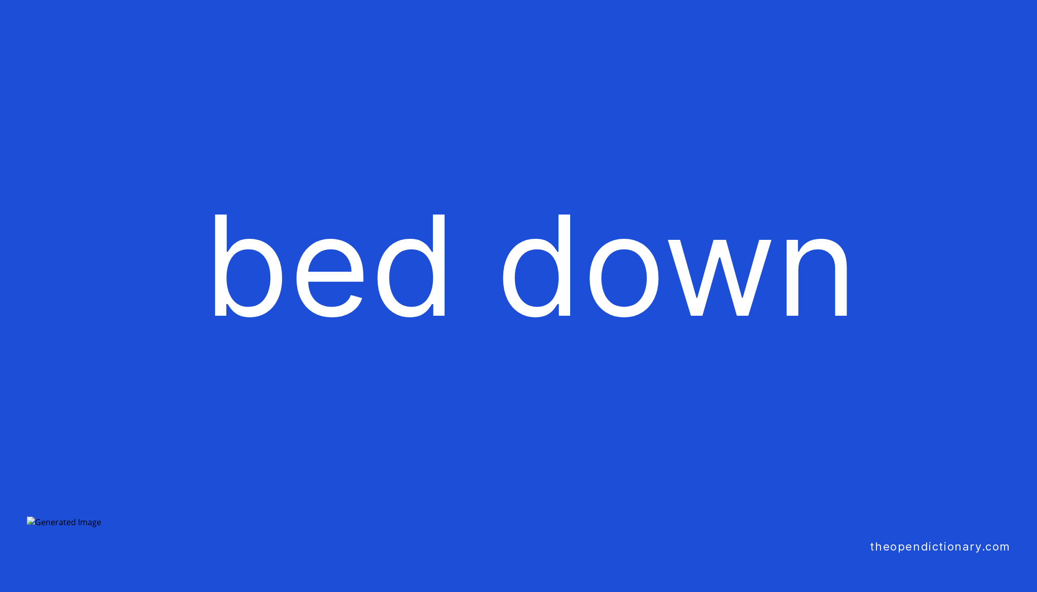 BED DOWN Phrasal Verb BED DOWN Definition, Meaning and Example